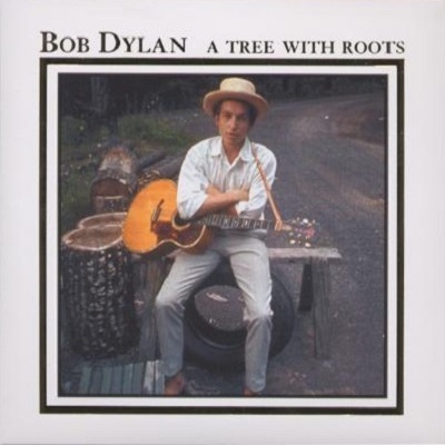 A Tree With Roots (The Genuine Basement Tapes Remasters)